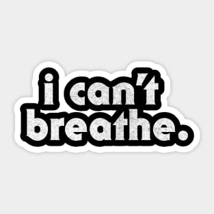 I Can't Breathe. Black Lives Matter! Sticker